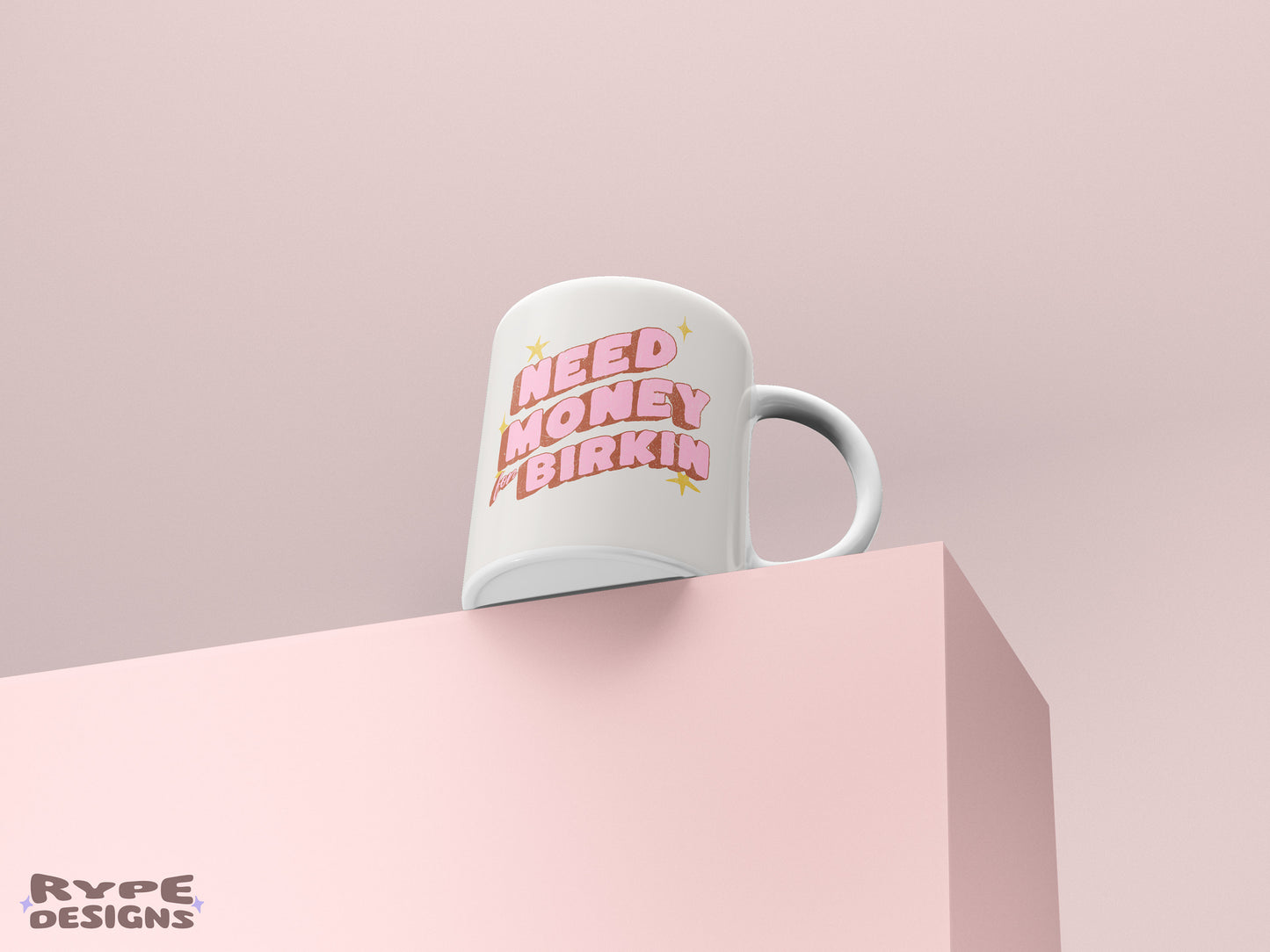 "Need Money For Birkin" Mug